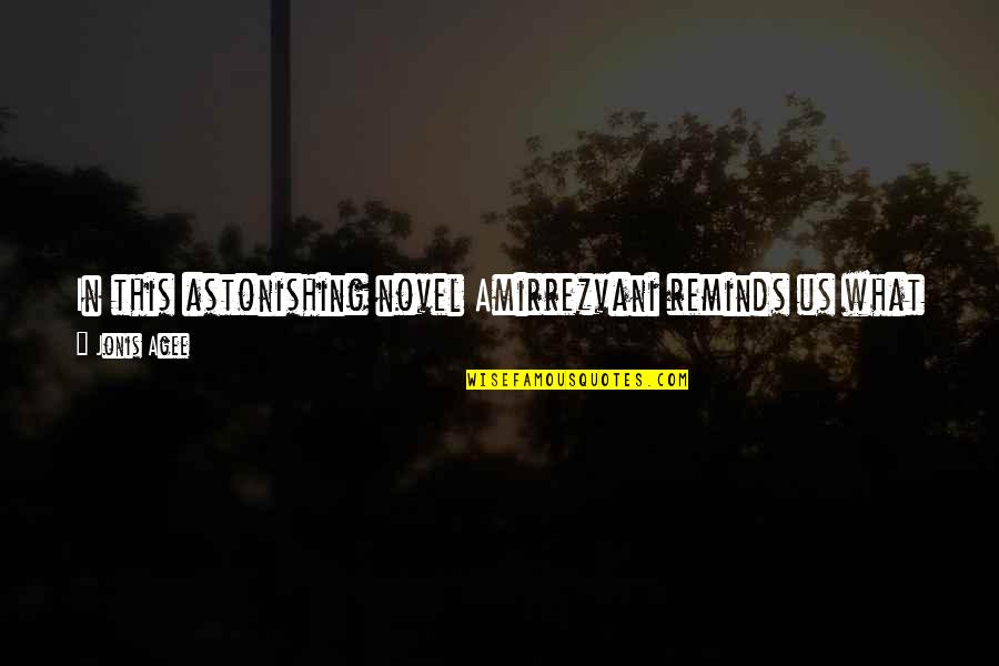 Schritte 3 Quotes By Jonis Agee: In this astonishing novel Amirrezvani reminds us what