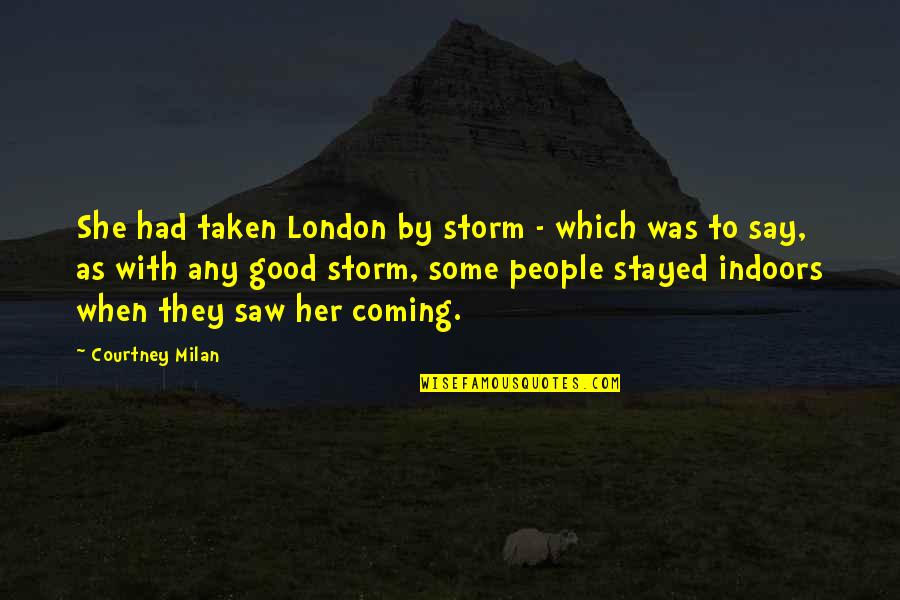 Schritte Plus Quotes By Courtney Milan: She had taken London by storm - which Schritte Plus Quotes By Courtney Milan: She had taken London by storm - which