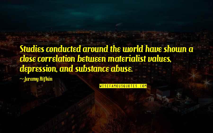 Schroederus Quotes By Jeremy Rifkin: Studies conducted around the world have shown a Schroederus Quotes By Jeremy Rifkin: Studies conducted around the world have shown a
