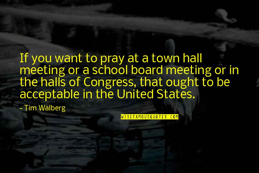Schroeter Dental Sarasota Quotes By Tim Walberg: If you want to pray at a town Schroeter Dental Sarasota Quotes By Tim Walberg: If you want to pray at a town