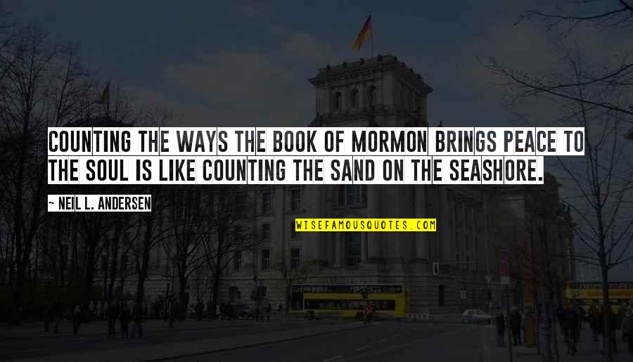 Schroeven Bestellen Quotes By Neil L. Andersen: Counting the ways the Book of Mormon brings Schroeven Bestellen Quotes By Neil L. Andersen: Counting the ways the Book of Mormon brings