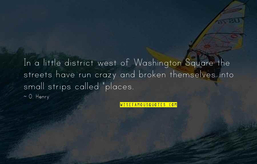 Schroeven Bestellen Quotes By O. Henry: In a little district west of Washington Square Schroeven Bestellen Quotes By O. Henry: In a little district west of Washington Square