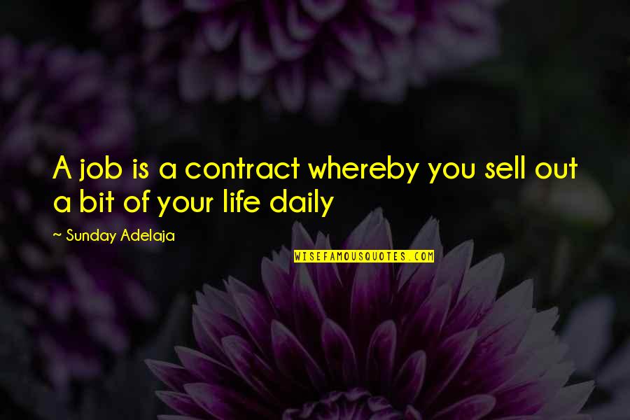 Schuback Violins Quotes By Sunday Adelaja: A job is a contract whereby you sell
