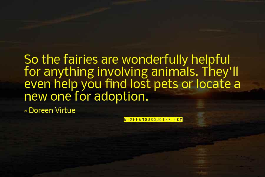 Schuchert Obit Quotes By Doreen Virtue: So the fairies are wonderfully helpful for anything