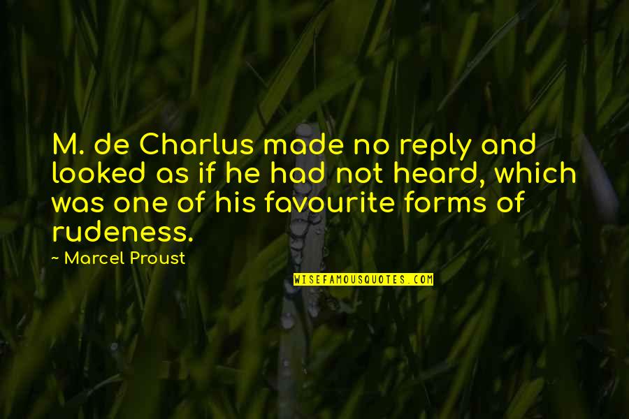 Schuchmann Wines Quotes By Marcel Proust: M. de Charlus made no reply and looked