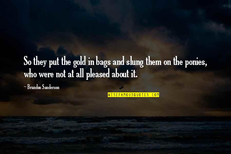 Schuhe Nike Quotes By Brandon Sanderson: So they put the gold in bags and Schuhe Nike Quotes By Brandon Sanderson: So they put the gold in bags and