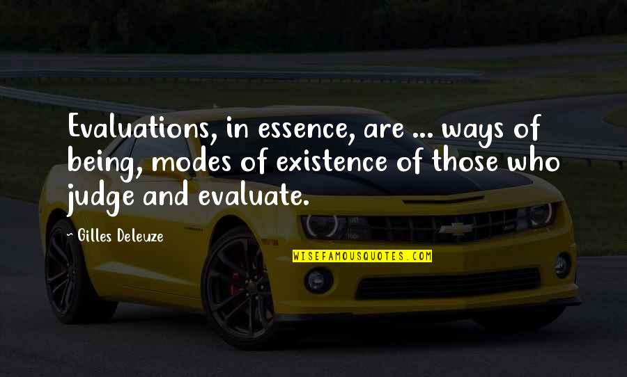 Schuldig Quotes By Gilles Deleuze: Evaluations, in essence, are ... ways of being,