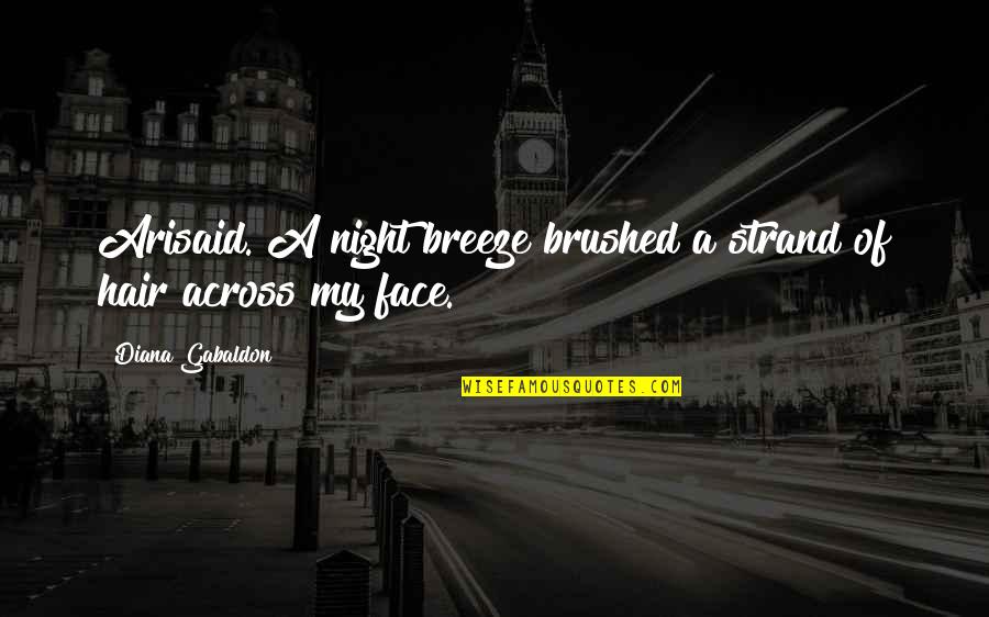 Schulist Sugar Quotes By Diana Gabaldon: Arisaid. A night breeze brushed a strand of Schulist Sugar Quotes By Diana Gabaldon: Arisaid. A night breeze brushed a strand of
