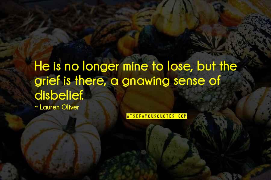 Schulist Sugar Quotes By Lauren Oliver: He is no longer mine to lose, but