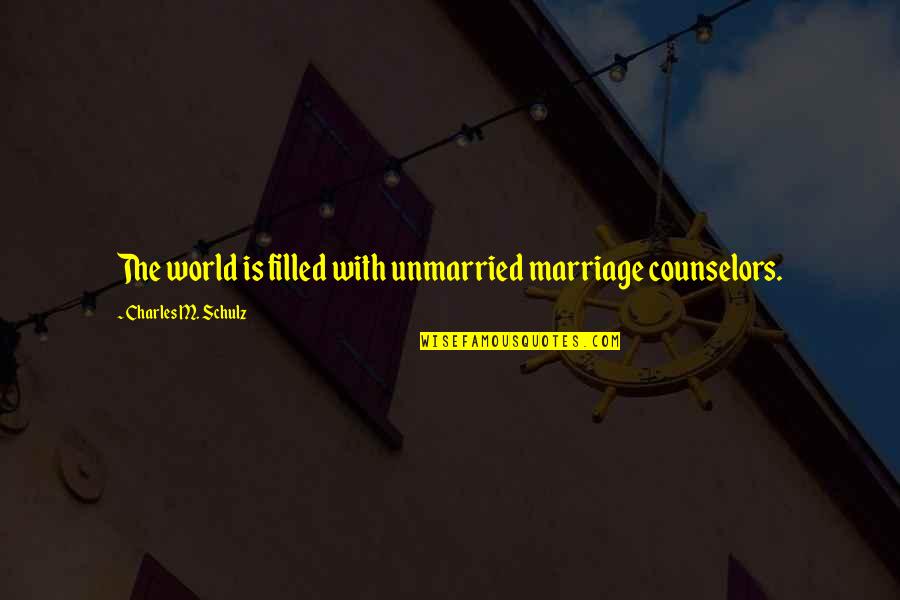 Schulz Quotes By Charles M. Schulz: The world is filled with unmarried marriage counselors.