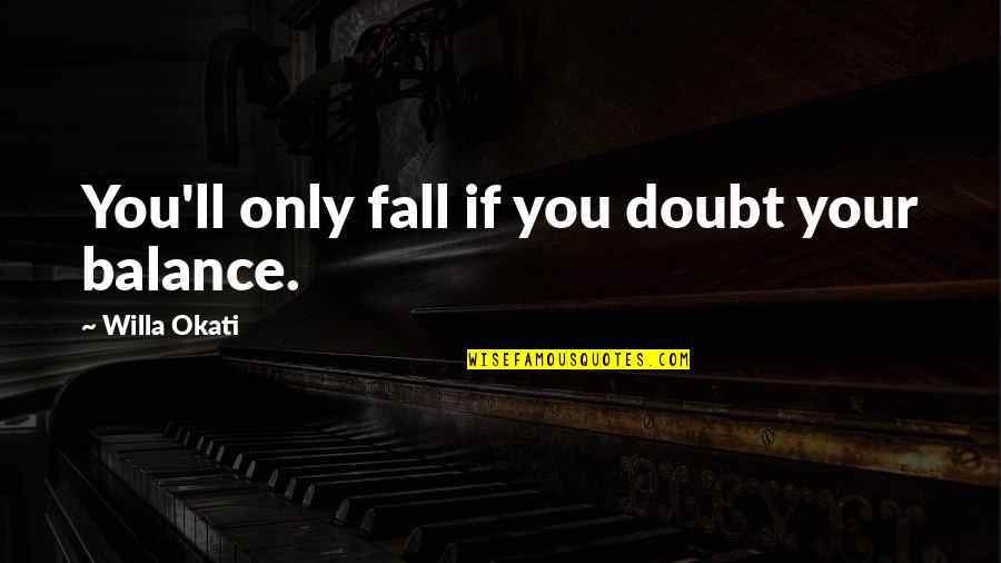 Schw Stock Quotes By Willa Okati: You'll only fall if you doubt your balance. Schw Stock Quotes By Willa Okati: You'll only fall if you doubt your balance.