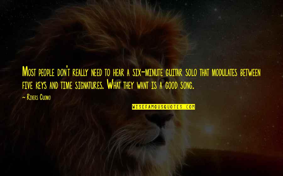 Schwander By Kimball Quotes By Rivers Cuomo: Most people don't really need to hear a Schwander By Kimball Quotes By Rivers Cuomo: Most people don't really need to hear a