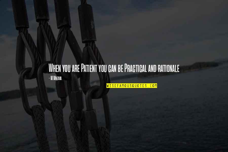 Schwartzwalder Syracuse Quotes By M.Mnzava: When you are Patient you can be Practical