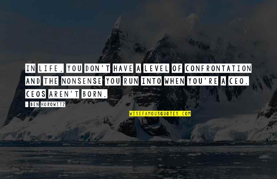 Schwarzschild Equation Quotes By Ben Horowitz: In life, you don't have a level of