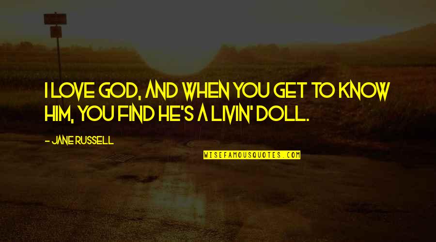 Schwarzwald Cake Quotes By Jane Russell: I love God, and when you get to