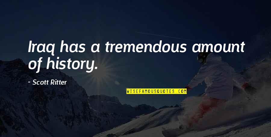 Schwebach Realty Quotes By Scott Ritter: Iraq has a tremendous amount of history. Schwebach Realty Quotes By Scott Ritter: Iraq has a tremendous amount of history.
