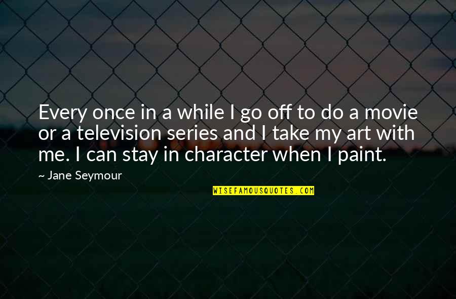 Schweigen Der L Mmer Quotes By Jane Seymour: Every once in a while I go off Schweigen Der L Mmer Quotes By Jane Seymour: Every once in a while I go off