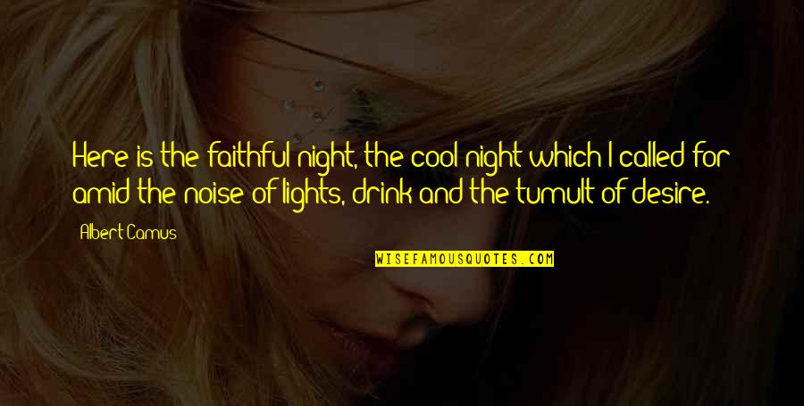 Schweizerdeutsch Quotes By Albert Camus: Here is the faithful night, the cool night