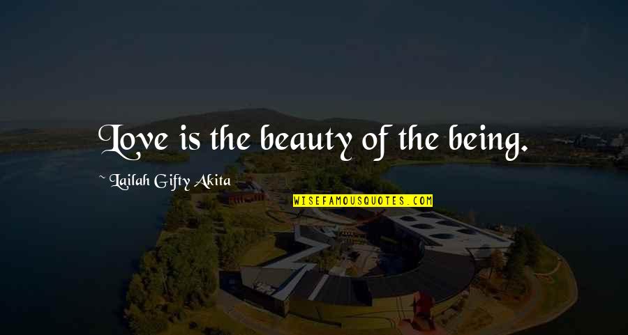 Schwemmalm Quotes By Lailah Gifty Akita: Love is the beauty of the being.
