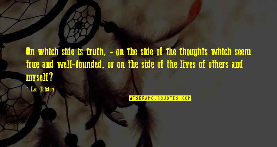 Schwieterts Quotes By Leo Tolstoy: On which side is truth, - on the Schwieterts Quotes By Leo Tolstoy: On which side is truth, - on the