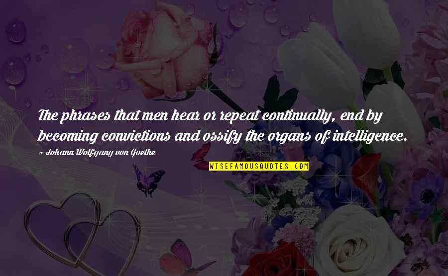 Schwinning Side Quotes By Johann Wolfgang Von Goethe: The phrases that men hear or repeat continually, Schwinning Side Quotes By Johann Wolfgang Von Goethe: The phrases that men hear or repeat continually,