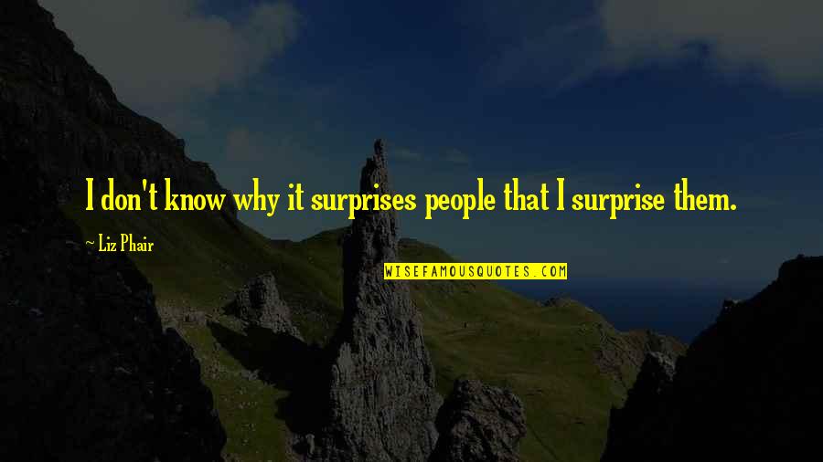 Schwitzen Beim Quotes By Liz Phair: I don't know why it surprises people that