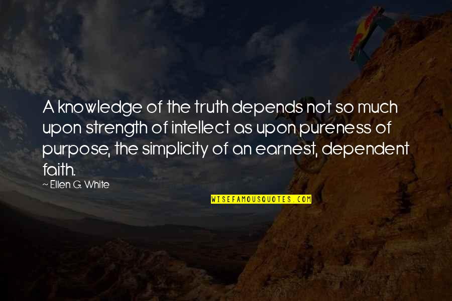 Schwitzen In Der Quotes By Ellen G. White: A knowledge of the truth depends not so Schwitzen In Der Quotes By Ellen G. White: A knowledge of the truth depends not so