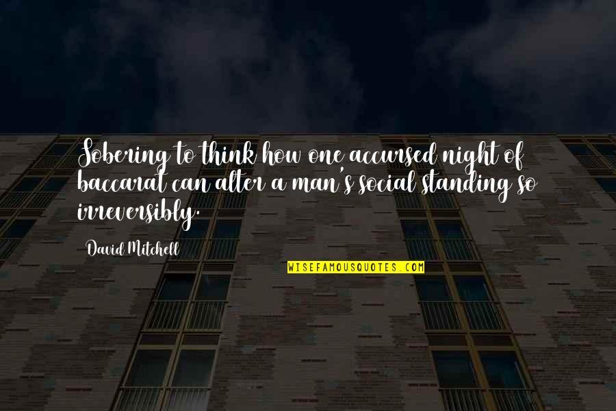 Sci Fi Fantasy Movie Quotes By David Mitchell: Sobering to think how one accursed night of Sci Fi Fantasy Movie Quotes By David Mitchell: Sobering to think how one accursed night of