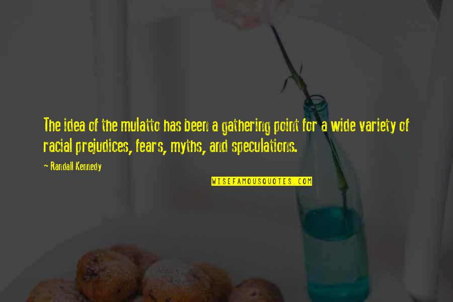 Sciallino Usato Quotes By Randall Kennedy: The idea of the mulatto has been a Sciallino Usato Quotes By Randall Kennedy: The idea of the mulatto has been a