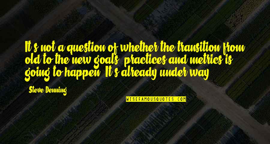 Scianna Sicilia Quotes By Steve Denning: It's not a question of whether the transition Scianna Sicilia Quotes By Steve Denning: It's not a question of whether the transition