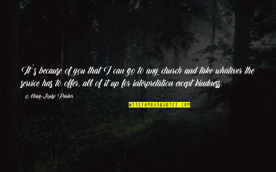 Sciberras Associates Quotes By Mary-Louise Parker: It's because of you that I can go Sciberras Associates Quotes By Mary-Louise Parker: It's because of you that I can go