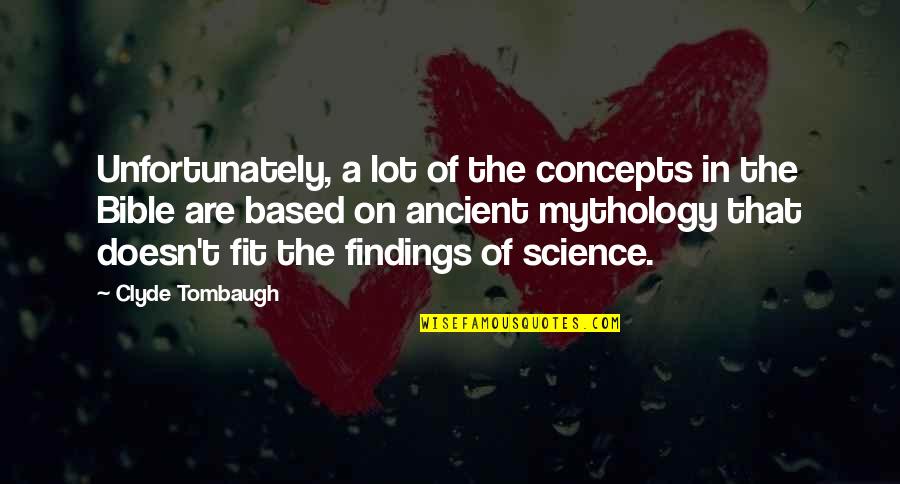 Science And Bible Quotes By Clyde Tombaugh: Unfortunately, a lot of the concepts in the Science And Bible Quotes By Clyde Tombaugh: Unfortunately, a lot of the concepts in the