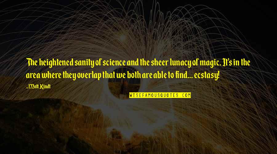 Science And Magic Quotes By Matt Kindt: The heightened sanity of science and the sheer
