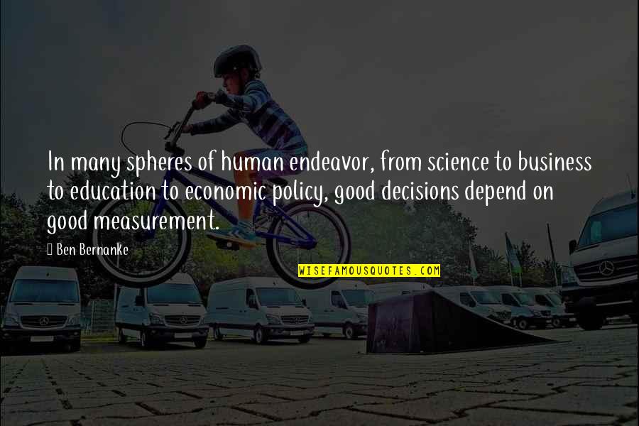 Science Education Quotes By Ben Bernanke: In many spheres of human endeavor, from science Science Education Quotes By Ben Bernanke: In many spheres of human endeavor, from science