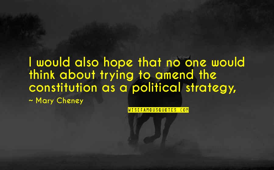 Science Fction Quotes By Mary Cheney: I would also hope that no one would