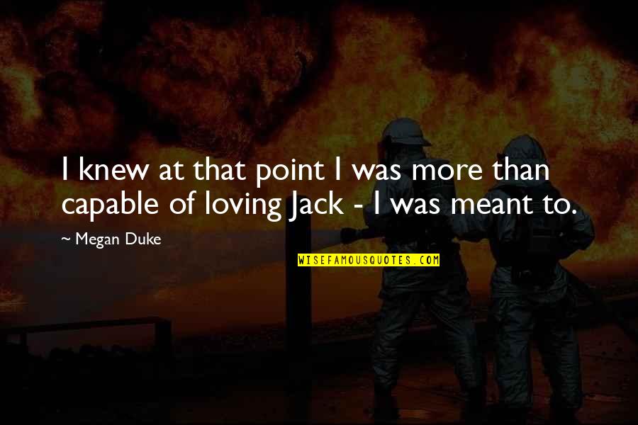 Science Fiction Adventure Quotes By Megan Duke: I knew at that point I was more