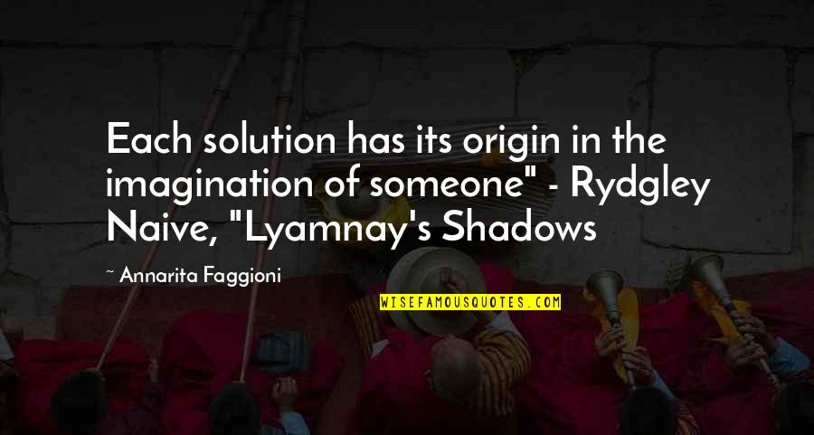 Science Fiction Inspirational Quotes By Annarita Faggioni: Each solution has its origin in the imagination