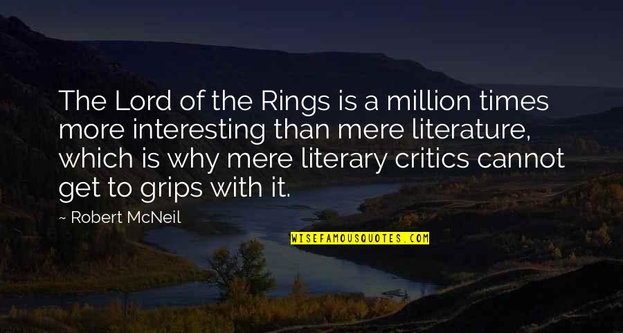 Science In Daily Life Quotes By Robert McNeil: The Lord of the Rings is a million