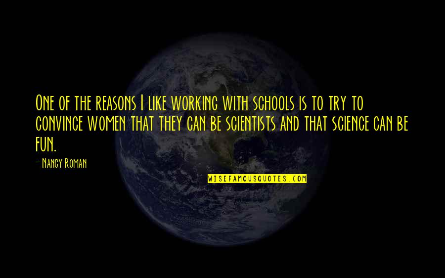 Science Is Fun Quotes By Nancy Roman: One of the reasons I like working with