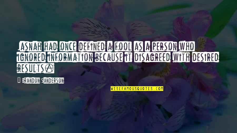 Science Religion Quotes By Brandon Sanderson: Jasnah had once defined a fool as a Science Religion Quotes By Brandon Sanderson: Jasnah had once defined a fool as a