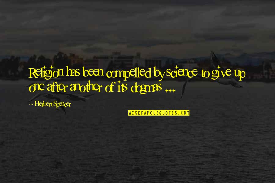 Science Religion Quotes By Herbert Spencer: Religion has been compelled by science to give Science Religion Quotes By Herbert Spencer: Religion has been compelled by science to give