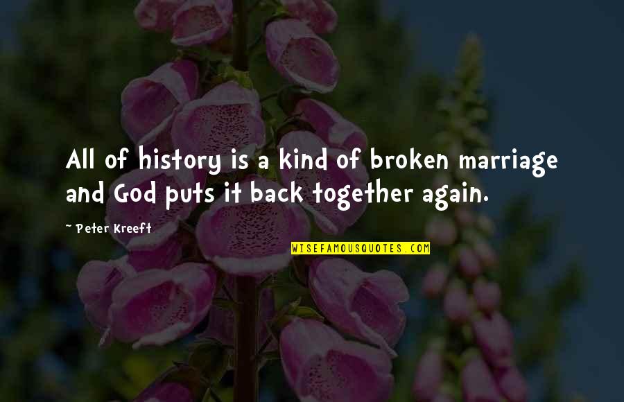 Science Valentine Quotes By Peter Kreeft: All of history is a kind of broken