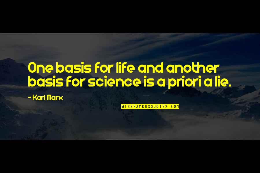 Sciences Quotes By Karl Marx: One basis for life and another basis for