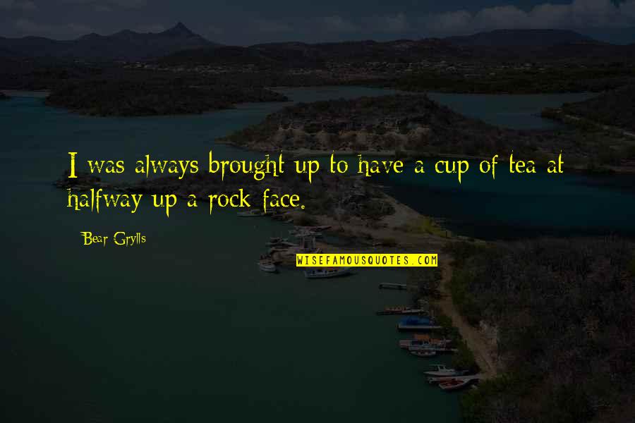Sciene Fiction Novel Quotes By Bear Grylls: I was always brought up to have a