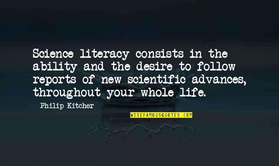 Scientific Advances Quotes By Philip Kitcher: Science literacy consists in the ability and the