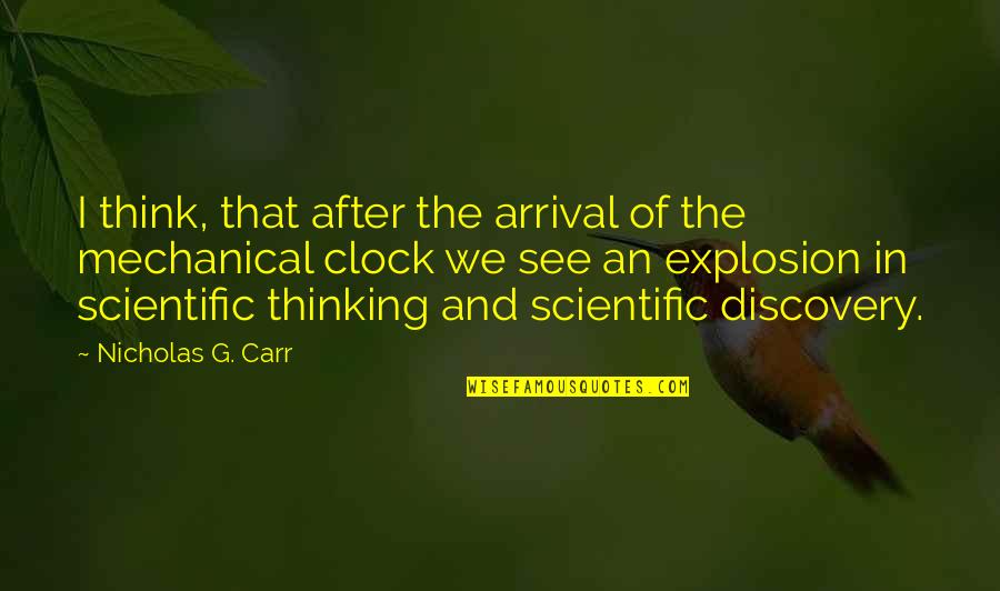 Scientific Discovery Quotes By Nicholas G. Carr: I think, that after the arrival of the