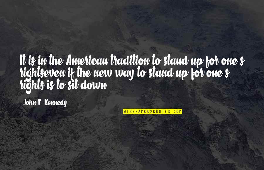 Scientific Gravity Quotes By John F. Kennedy: It is in the American tradition to stand