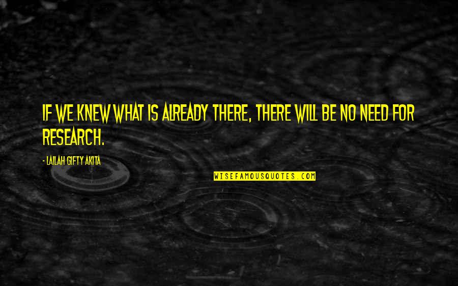Scientific Life Quotes By Lailah Gifty Akita: If we knew what is already there, there Scientific Life Quotes By Lailah Gifty Akita: If we knew what is already there, there
