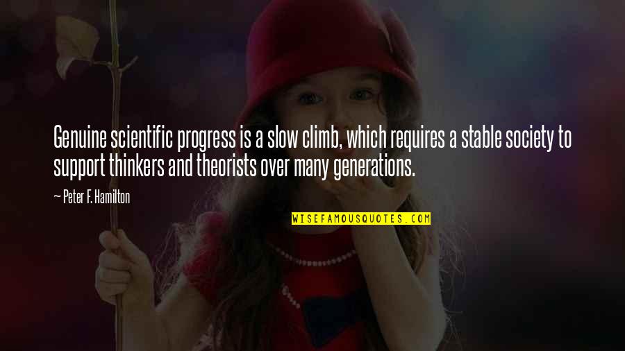 Scientific Progress Quotes By Peter F. Hamilton: Genuine scientific progress is a slow climb, which