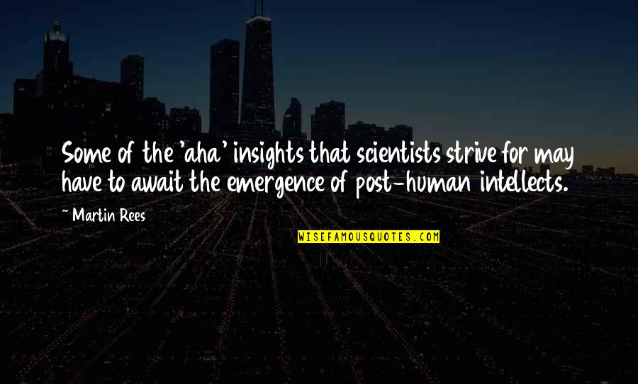 Scientists And Their Quotes By Martin Rees: Some of the 'aha' insights that scientists strive